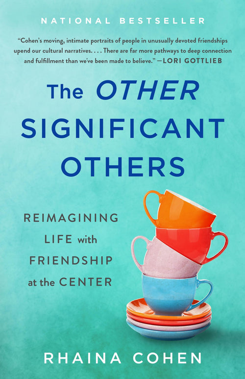 The Other Significant Others: Reimagining Life with Friendship at the Center (Hardcover)