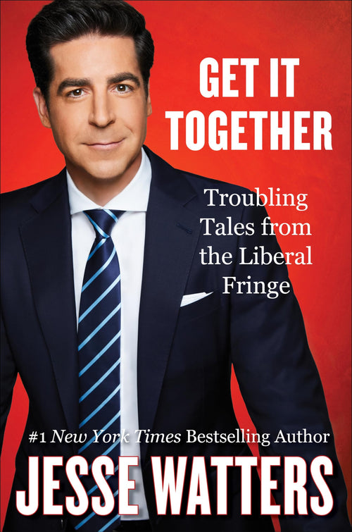Get It Together by Jesse Watters (Hardcover)