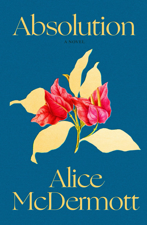 Absolution: A Novel by Alice McDermott (Hardcover)