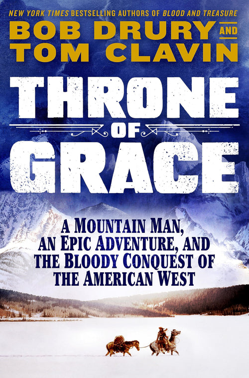 Throne of Grace by Tom Clavin and Bob Drury (Hardcover)