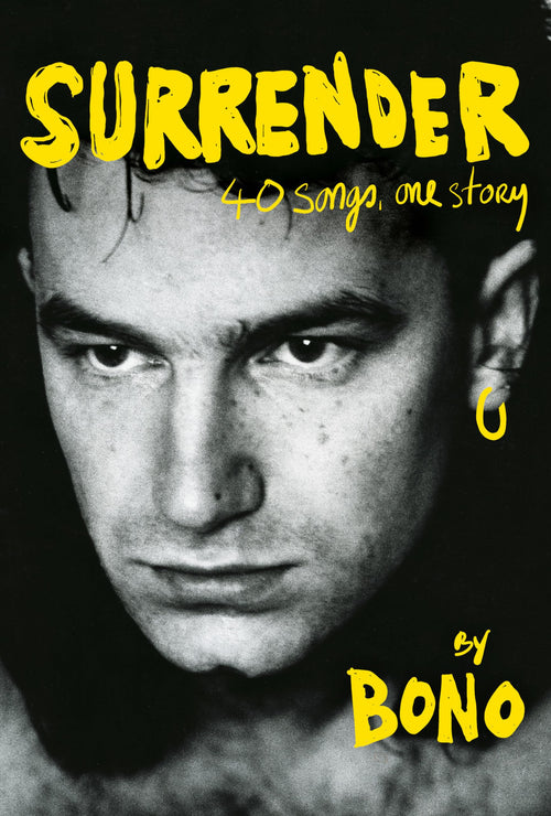 Surrender: 40 Songs, One Story by Bono (Hardcover)
