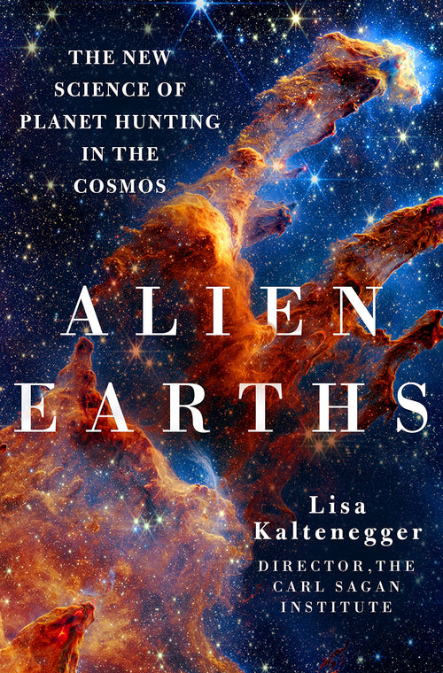 Alien Earths: The New Science of Planet Hunting by Lisa Kaltenegger (Hardcover)