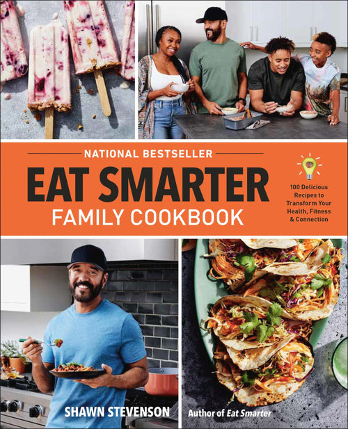 Eat Smarter Family Cookbook by Shawn Stevenson (Hardcover)