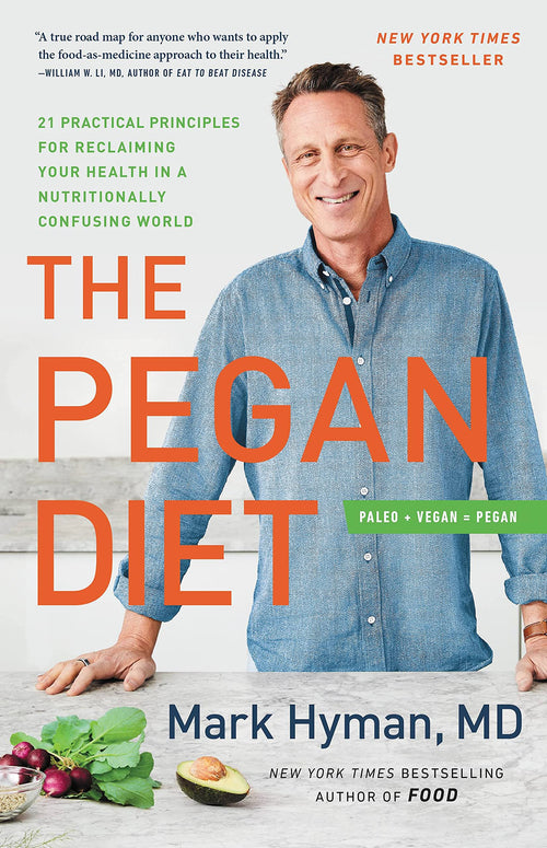 The Pegan Diet: 21 Practical Principles by Dr. Mark Hyman (Hardcover)