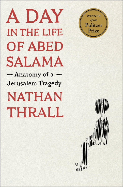A Day in the Life of Abed Salama: Anatomy of a Jerusalem Tragedy (Hardcover)